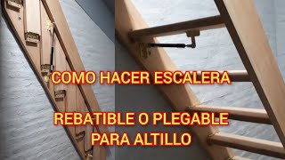 COMO HACER ESCALERA REBATIBLE PLEGABLE PARA ALTILLO O ENTREPISO [upl. by Eillo]