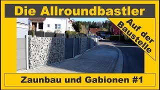 Zaunbau und Gabionen 1  Gartengestaltung [upl. by Featherstone]