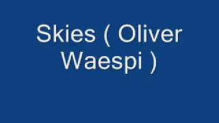 Skies by Oliver Waespi [upl. by Merrile]