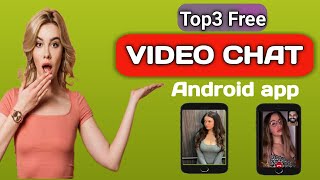 Top 3 Free Video Chat Apps  Best Free Video Chat App  Random Video Call App With Strangers  2024 [upl. by Arayc]