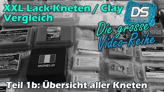 XXL AutolackKneten  Clay Vergleich Teil 1b  Übersicht über alle Kneten im Test [upl. by Kristel735]