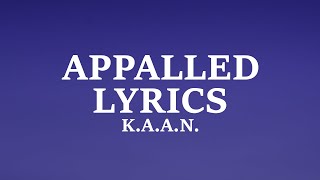 KAAN  Appalled Lyrics [upl. by Tavie6]