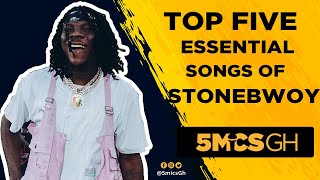 Top 5 Essential Songs Of Stonebwoy [upl. by Andrea883]