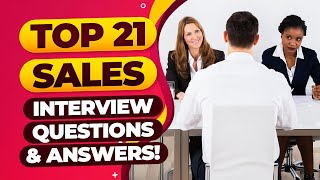 TOP 21 SALES Interview Questions and ANSWERS  How to PASS a Sales Job Interview [upl. by Rey]