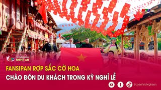 Fansipan rợp sắc cờ hoa chào đón du khách trong kỳ nghỉ lễ [upl. by Adiuqram387]