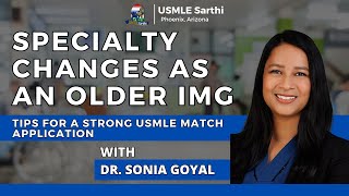 Specialty Changes as an Older IMG Tips for a Strong USMLE Match Application [upl. by Athalie917]