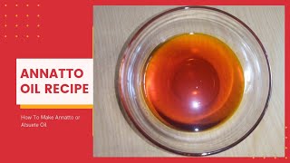 2 Ingredients lang may Annatto or Atsuete Oil recipe ka na [upl. by Udella]