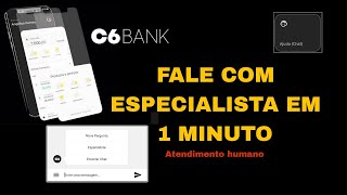 COMO FALAR COM ESPECIALISTA C6 BANK [upl. by Llenel]