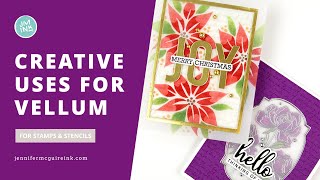 Creative Ideas for VELLUM with Stamps or Stencils [upl. by Pillihpnhoj396]