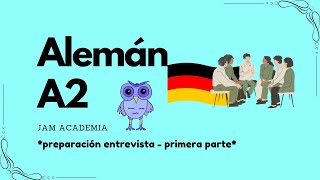 Alemán A2 JAM Academia  Video 30 preparación entrevista  primera parte [upl. by Blus398]