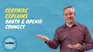 CertMike Explains OAuth amp OpenID Connect [upl. by Prady]