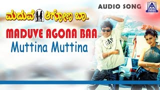 Maduve Agona Baa  quotMuttina Muttinaquot Audio Song  Shivarajkumar Laya  Akash Audio [upl. by Hirasuna363]