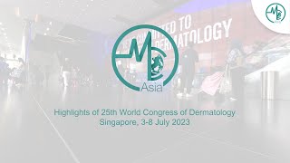 25th World Congress of Dermatology WCD2023  Event Highlights  Medical Chnanel Asia [upl. by Alisan]