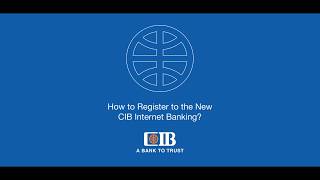 How to Register to the New CIB Internet Banking [upl. by Hsetih]