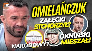 ZAĹÄCKI SIÄ BAĹ OMIELAĹCZUK MOCNO BYLIĹšMY DOGADANI OKNIĹSKI MIESZAĹ NA NARODOWYM WALKA BIORÄ [upl. by Alracal]