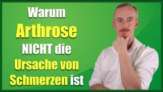 Knochenschmerzen  Warum Arthrose NICHT die Ursache von Schmerzen ist [upl. by Sokul35]