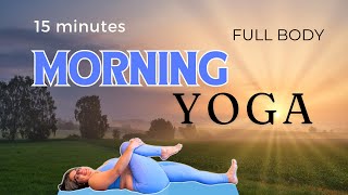 15 Min Yoga Full Body Morning Stretch  Morning Yoga Flow [upl. by Stephen863]