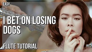 How to play I Bet On Losing Dogs by Mitski on Flute Tutorial [upl. by Romulus]