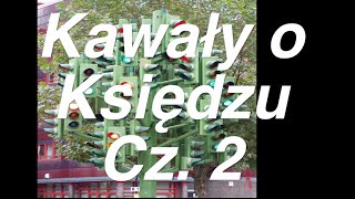 Kawały o księdzu Cz2 [upl. by Hubing]