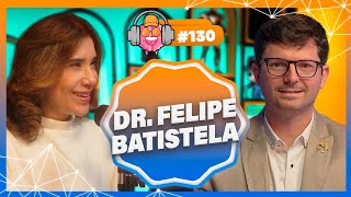 DR FELIPE BATISTELA PSIQUIATRA DOUTORANDO EM NATUROPATIA  PODPEOPLE 130 [upl. by Abroms]