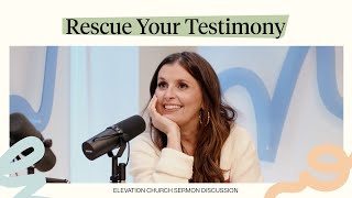 Highlights  Rescue Your Testimony  Elevation Church Sermon Discussion  Holly Furtick [upl. by Sul]