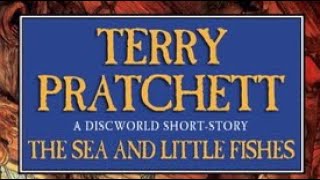 Terry Pratchett’s The Sea And Little Fishes Full Audiobook Short Story [upl. by Anitsua432]