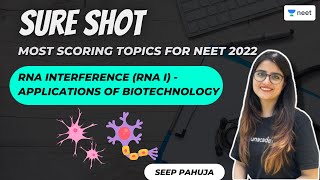 Most Scoring Topics NEET 2022  RNA Interference RNA i Applications of Biotechnology [upl. by Willie733]