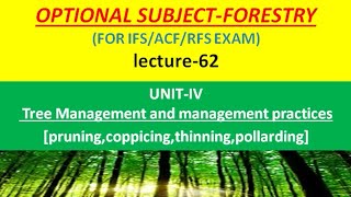 lec62 UNITIV Tree Management and management practicespruningcoppicingthinningpollarding [upl. by Ais]