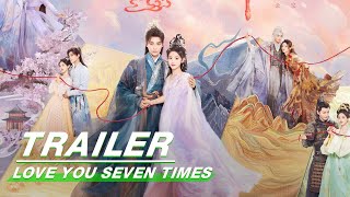 Trailer Colorful Mythological Paradise  Love You Seven Times  七时吉祥  iQIYI [upl. by Nuy]