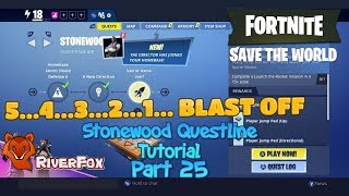 Fortnite Save The World STW Stonewood Questline Tutorial Missions Part 25  Blast Off [upl. by Eeima]