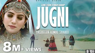 The Sufi Mashup  Jugni Ji  Ishq Bulleh Nu  Parh Parh Ilm  Yashfeen Ajmal Shaikh  New Song 2023 [upl. by Law]