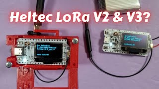 Heltec LoRa ESP32 V2 amp V3 Interoperability Question [upl. by Mitchiner]