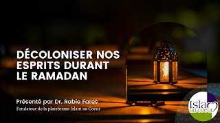 Décoloniser nos esprits durant le Ramadan [upl. by Erena]