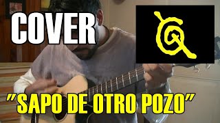 Los Caballeros De La Quema  quotSapo de otro pozoquot  Cover guitarra acústica [upl. by Llertrac82]