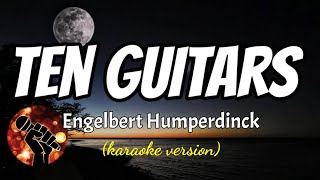 TEN GUITARS  ENGELBERT HUMPERDINCK karaoke version [upl. by Latimore]