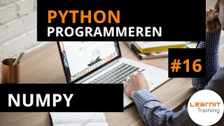 Python programmeren 16 Numpy [upl. by Einnod842]