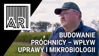 Budowanie próchnicy – wpływ uprawy i mikrobiologii  AR 190 [upl. by Atiuqer]