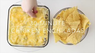 30 Minute Chicken Enchiladas [upl. by Ayaj]