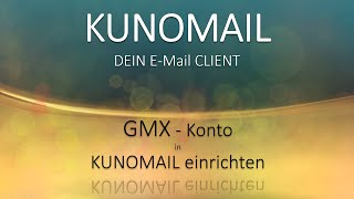 GMX EMail Konto in KUNOMAIL einrichten alle Schritte leicht erklärt emaildesign creative [upl. by Piderit961]