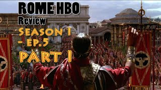 Rome HBO Review  Season 1 Episode 5  part 1 [upl. by Lleneg]