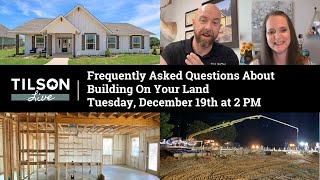 Tilson Live Frequently Asked Questions About Building On Your Land  December 19 2023 [upl. by Lydon]