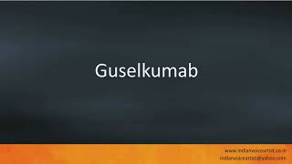 Pronunciation of the words quotGuselkumabquot [upl. by Jorgensen573]