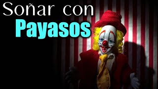 SOÑAR con PAYASOS ✨🤡✨ Significado e Interpretación [upl. by Earl863]