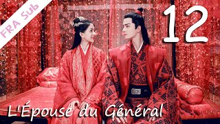 【VOSTFR】LÉpouse du Général 12丨将军家的小娘子 12（Lamour drôleCostume） [upl. by Orlando]