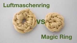 Fadenring VS Luftmaschenring  Häkeln für Anfänger [upl. by Eetnwahs]