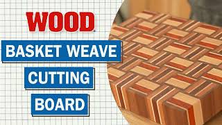 Basketweave Cutting Board  WOOD magazine [upl. by Corissa917]