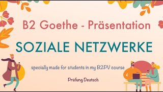 SOZIALE NETZWERKE  B2 Präsentation Teil 1 Sprechen  Goethe Zertifikat Medien [upl. by Norehc297]