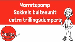 Swipe Warmtepomp  Sokkels buitenunit met extra trillingsdempers [upl. by Tran485]