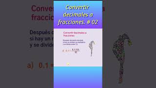 Convertir decimales a fraccionesConvert decimals to fractions [upl. by Liana]