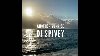 quotAnother Sunrisequot A Soulful House Mix by DJ Spivey [upl. by Pattani]